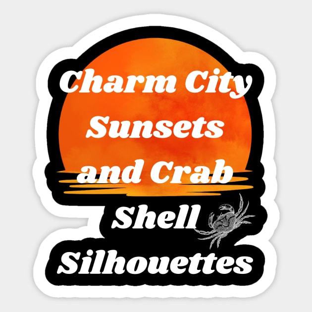 CHARM CITY SUNSETS AND CRAB SHELL SILHOUETTES DESIGN Sticker by The C.O.B. Store